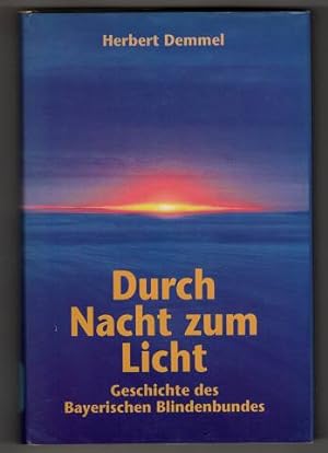 Immagine del venditore per Durch Nacht zum Licht. Geschichte des Bayerischen Blindenbundes. venduto da Antiquariat Peda