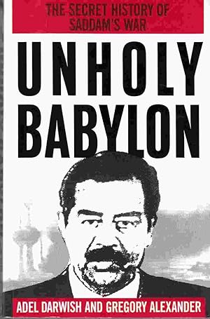 Bild des Verkufers fr Unholy Babylon The Secret History of Saddam's War zum Verkauf von Riverwash Books (IOBA)