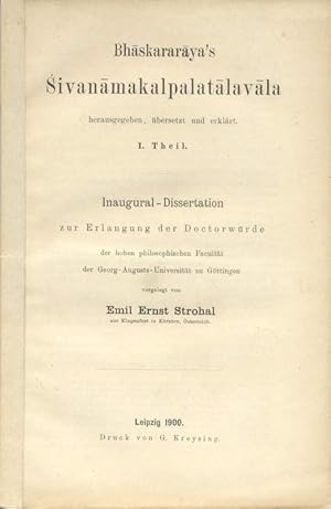 Bhaskararaya's Sivanamakalpalatalavala. Herausgegeben, übersetzt und erklärt. Theil I.