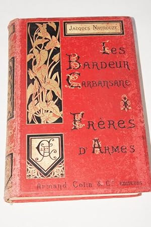 Imagen del vendedor de FRERES D'ARMES-Les Bardeur-carbansane, histoire d'une famille pendant cent ans a la venta por Librairie RAIMOND
