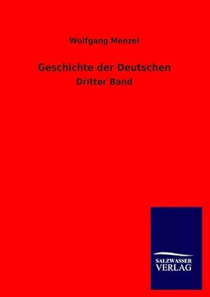 Seller image for Geschichte der Deutschen : Dritter Band for sale by AHA-BUCH GmbH