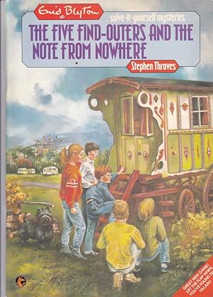 Seller image for THE FIVE FIND-OUTERS AND THE NOTE FROM NOWHERE. Enid Blyton Solve-It-Yourself Mysteries.; Illustrated by Cathy Wood for sale by A&F.McIlreavy.Buderim Rare Books