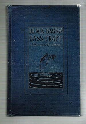 Seller image for Black Bass and Bass Craft: The Life Habits of Two Bass and Successful Angling Strategy for sale by Gyre & Gimble