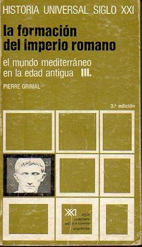 Seller image for LA FORMACIN DEL IMPERIO ROMANO. El Mundo Mediterrneo en la Edad Antigua, 3. for sale by angeles sancha libros