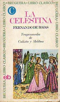 Seller image for LA CELESTINA. TRAGICOMEDIA DE CALISTO Y MELIBEA. Edic. de ngeles Cardona de Gibert. for sale by angeles sancha libros