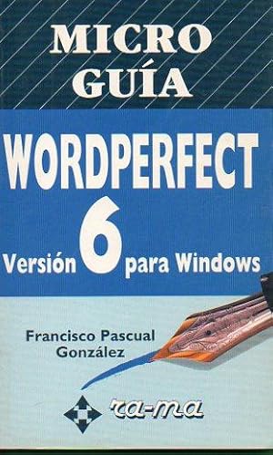 Seller image for MICRO GUA. WORDPERFECT. VERSIN 6 PARA WINDOWS. for sale by angeles sancha libros