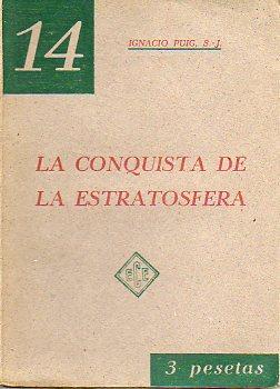 Seller image for LA CONQUISTA DE LA ESTRATOSFERA. Conferencia pronunciada en el Palciod e la M�sica de Barcelona. for sale by angeles sancha libros