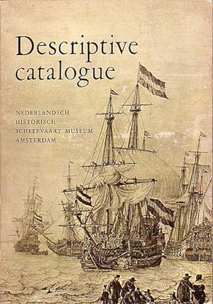Immagine del venditore per NEDERLANDSCH HISTORISCH SCHEEPVAART MUSEUM: DESCRIPTIVE CATALOGUE venduto da Jean-Louis Boglio Maritime Books