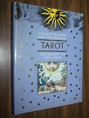 Bild des Verkufers fr Tarot: Ancient Wisdom For The New Age, The Secrets Of The Cards zum Verkauf von Serendipitous Ink