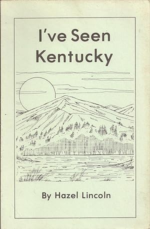 Seller image for I've Seen Kentucky for sale by Auldfarran Books, IOBA