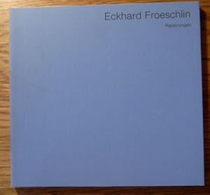 Imagen del vendedor de Eckhard Froeschlin. Werkverzeichnis Radierungen. a la venta por Antiquariat Johann Forster