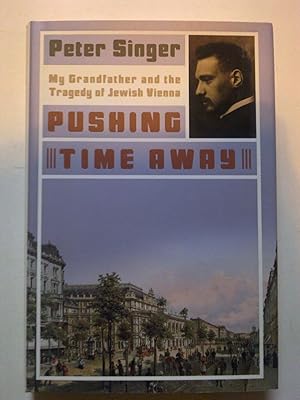 Seller image for Pushing Time Away - My Grandfather And The Tragedy Of Jewish Vienna for sale by Bookenastics