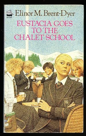 Seller image for Eustacia Goes to the Chalet School [No. 6 in the Series] [3] for sale by Little Stour Books PBFA Member