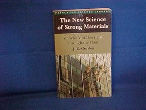 Seller image for The New Science of Strong Materials: Or Why You Don't Fall Through the Floor for sale by Gene The Book Peddler