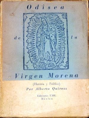 Odisea De La Virgen Morena, Historia y Politica