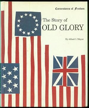 Image du vendeur pour The Story of Old Glory mis en vente par Inga's Original Choices