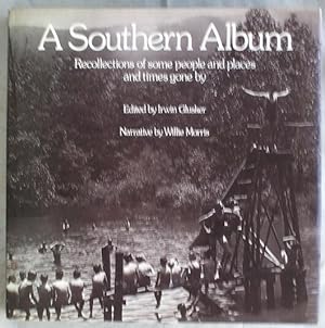 A Southern Album : recollections of some people and places and times gone by.