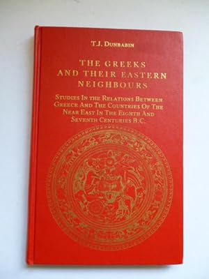 Seller image for The Greeks and their Eastern Neighbours studies in the relations between Greece and the countries of the Near East in the eighth and seventh centuries B.C for sale by Roger Collicott Books