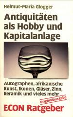 Antiquitäten als Hobby und Kapitalanlage. Autographen, afrikanische Kunst, Ikonen, Gläser, Zinn, ...