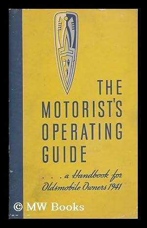 Image du vendeur pour The Motorist's Operating Guide; a Handbook for Oldsmobile Owners mis en vente par MW Books Ltd.