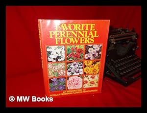 Imagen del vendedor de Favorite Perennial Flowers An Introduction to Perennial Flowers in the Garden a la venta por MW Books Ltd.
