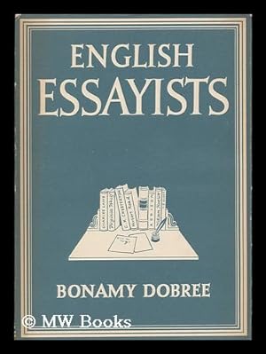 Seller image for English Essayists [By] Bonamy Dobrée. with 8 Plates in Colour and 23 Illustrations in Black & White for sale by MW Books Ltd.
