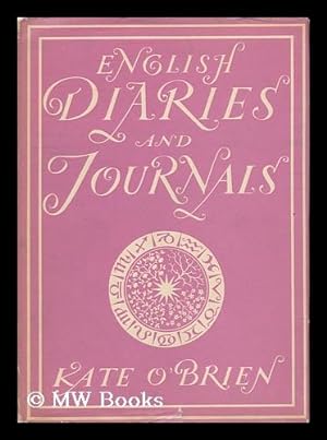 Seller image for English Diaries and Journals [By] Kate O'Brien. with 8 Plates in Colour and 19 Illustrations in Black and White for sale by MW Books Ltd.