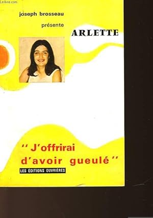 Bild des Verkufers fr ARLETTE "J'OFFRIRAI D'AVOIR GUEULE." zum Verkauf von Le-Livre