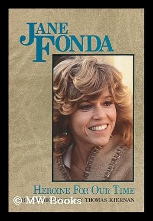 Immagine del venditore per Jane Fonda : Heroine for Our Time / by Thomas Kiernan venduto da MW Books
