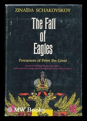 Bild des Verkufers fr The Fall of Eagles; Precursors of Peter the Great. Translated from the French by J. Maxwell Brownjohn zum Verkauf von MW Books