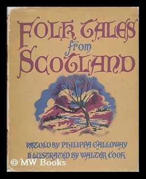 Immagine del venditore per Folk Tales from Scotland / Retold by Philippa Galloway and Illustrated by Walter J. R. Cook venduto da MW Books Ltd.