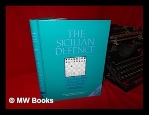 Imagen del vendedor de The Sicilian Defence : a Quantitative Analysis of the Opening / [From the Program Conceived by David Levy, Kevin O'Connell, and David Watt] a la venta por MW Books Ltd.