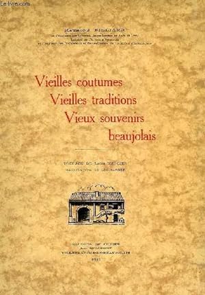 Bild des Verkufers fr VIEILLES COUTUMES, VIEILLES TRADITIONS, VIEUX SOUVENIRS BEAUJOLAIS zum Verkauf von Le-Livre
