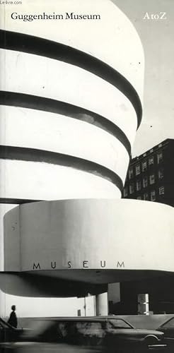 Bild des Verkufers fr GUGGENHEIM MUSEUM, A TO Z zum Verkauf von Le-Livre