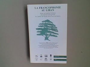Seller image for La Francophonie au Liban. Actes du Sixime Colloque francophone du Canton de Payrac et du Pays de Quercy for sale by Librairie de la Garenne