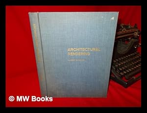 Seller image for Architectural Rendering; the Techniques of Contemporary Presentation, by Albert O. Halse for sale by MW Books