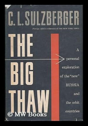 Imagen del vendedor de The Big Thaw; a Personal Exploration of the "New" Russia and the Orbit Countries a la venta por MW Books Ltd.