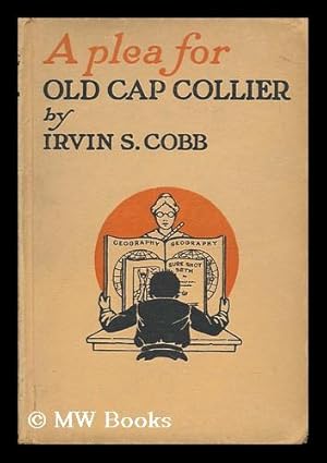 Seller image for A Plea for Old Cap Collier, by Irvin S. Cobb . Frontispiece by Tony Sarg for sale by MW Books