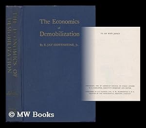 Seller image for The Economics of Demobilization, by E. Jay Howenstine, Jr. ; with an Introduction by Dr. Alvin H. Hansen for sale by MW Books