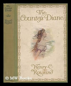 Imagen del vendedor de The Countess Diane / by Henry C. Rowland ; Illustrations & Decorations by John Rae a la venta por MW Books