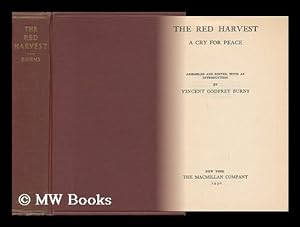 Immagine del venditore per The Red Harvest, a Cry for Peace, Assembled and Edited, with an Introduction, by Vincent Godfrey Burns venduto da MW Books