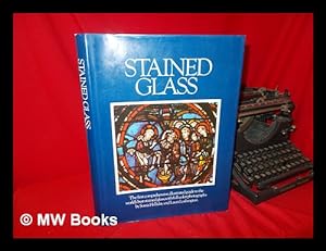 Seller image for Stained Glass / Lawrence Lee, George Seddon and Francis Stephens ; with Photos. by Sonia Halliday and Laura Lushington for sale by MW Books Ltd.