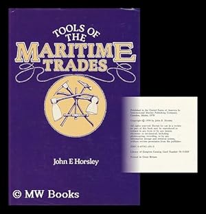 Seller image for Tools of the Maritime Trades / [By] John E. Horsley for sale by MW Books Ltd.