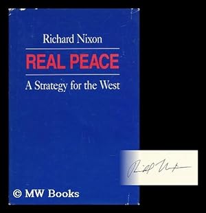 Seller image for Real Peace : a Strategy for the West / Richard Nixon for sale by MW Books Ltd.