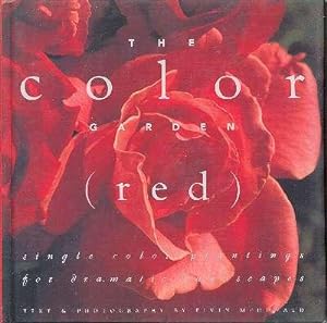 Immagine del venditore per The color garden (red) : single color plantings for dramatic landscapes. venduto da Joseph Valles - Books
