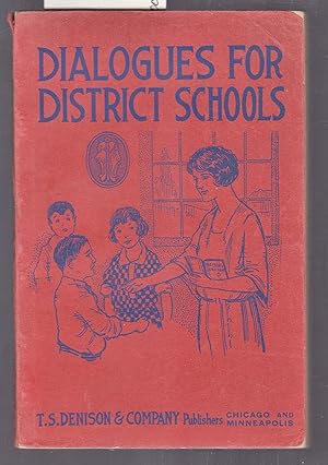 Seller image for Dialogues for District Schools : Original Dialogues Suitable for School Entertainments for sale by Laura Books