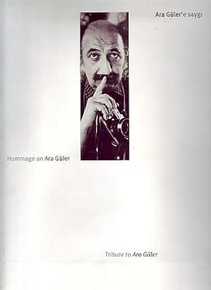 Tribute to Ara Guler = Ara Guler'e saygi = Hommage an Ara Guler. Edited by Ilker Maga.