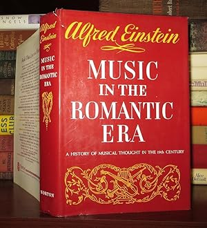 Immagine del venditore per MUSIC IN THE ROMANTIC ERA A History of Musical Thought in the 19th Century venduto da Rare Book Cellar