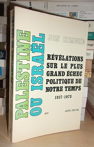 Seller image for PALESTINE OU ISRAL : Rvlations Sur Le Plus Grand Echec Politique De Notre Temps, 1917-1973 for sale by Planet's books