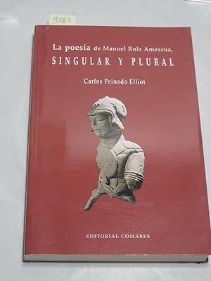 Seller image for La poesa de Manuel Ruiz Amezcua, SINGULAR Y PLURAL for sale by ALEJANDRIA SEVILLA